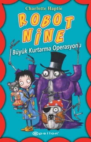 Robot Nine - Büyük Kurtarma Operasyonu - Charlotte Haptie - Epsilon Ya