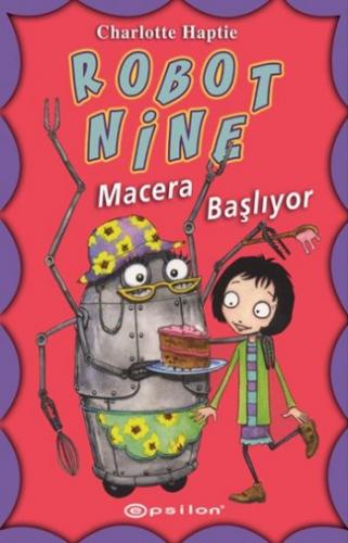 Robot Nine - Macera Başlıyor - Charlotte Haptie - Epsilon Yayınevi