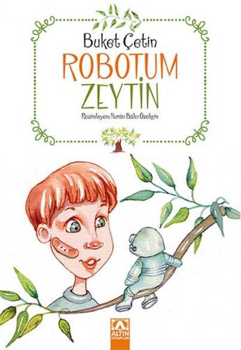 Robotum Zeytin - Buket Çetin - Altın Kitaplar