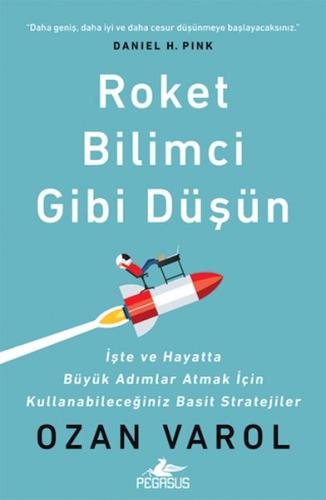 Roket Bilimci Gibi Düşün - Ozan Varol - Pegasus Yayınları