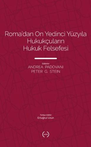 Roma’dan On Yedinci Yüzyıla Hukukçuların Hukuk Felsefesi - Peter G. St