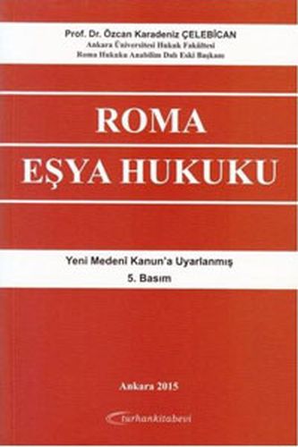 Roma Eşya Hukuku - Özcan Karadeniz Çelebican - Turhan Kitabevi