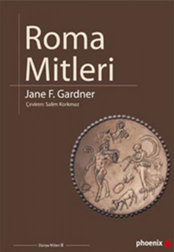 Roma Mitleri - Jane F. Gardner - Phoenix Yayınevi