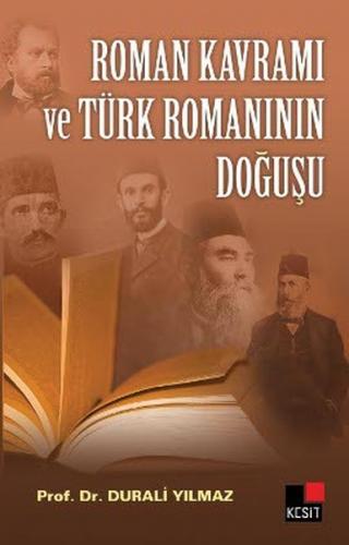 Roman Kavramı ve Türk Romanının Doğuşu - Durali Yılmaz - Kesit Yayınla