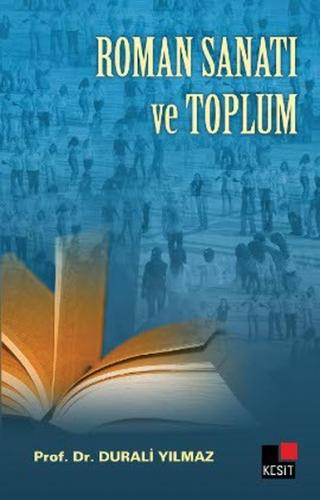 Roman Sanatı ve Toplum - Durali Yılmaz - Kesit Yayınları