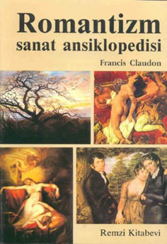 Romantizm Sanat Ansiklopedisi - Francis Claudon - Remzi Kitabevi