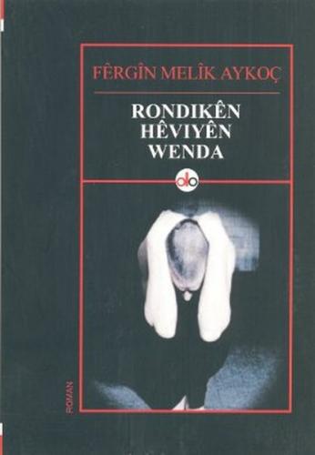 Rondiken Heviyen Wenda - Fergin Melik Aykoç - Do Yayınları