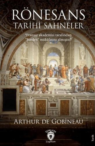 Rönesans Tarihi Sahneler - Joseph Arthur De Gobineau - Dorlion Yayınla