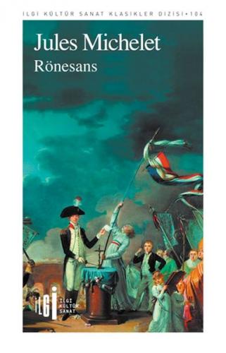 Rönesans - Jules Michelet - İlgi Kültür Sanat Yayınları