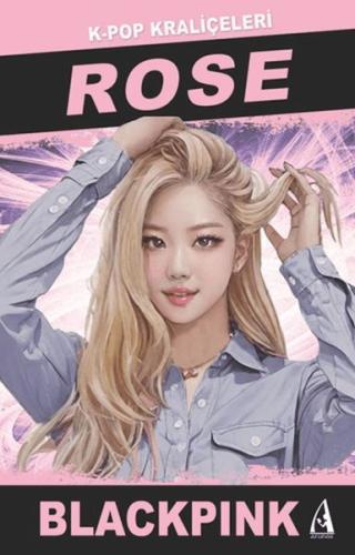 Rose K-Pop Kraliçeleri-Blackpınk - John Brown - Arunas Yayıncılık