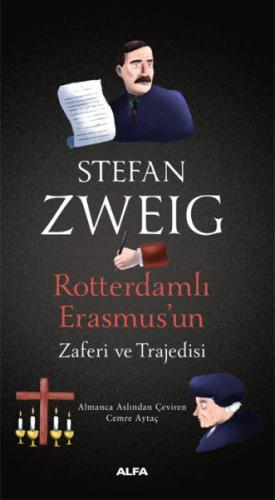 Rotterdamlı Erasmus'un Zaferi ve Trajedisi - Stefan Zweig - Alfa Yayın