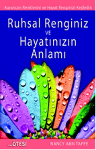 Ruhsal Renginiz ve Hayatınızın Anlamı - Nancy Ann - Ötesi Yayıncılık