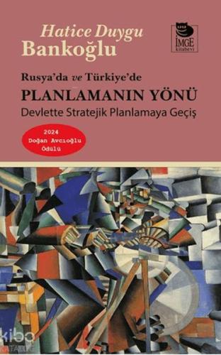 Rusya’da ve Türkiye’de Planlamanın Yönü - Hatice Duygu Bankoğlu - İmge