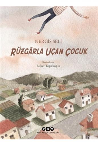 Rüzgarla Uçan Çocuk - Nergis Seli - Yapı Kredi Yayınları