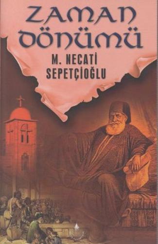 Zaman Dönümü - Bütün Eserleri 42 - Mustafa Necati Sepetçioğlu - İrfan 