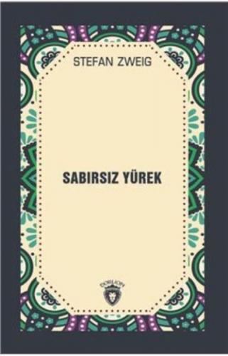 Sabırsız Yürek - Stefan Zweig - Dorlion Yayınevi