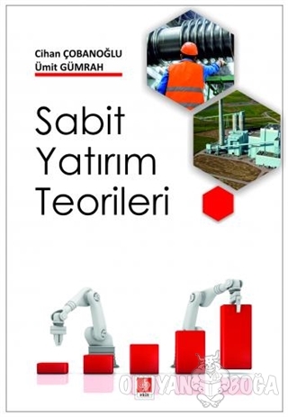 Sabit Yatırım Teorileri - Cihan Çobanoğlu - Ekin Basım Yayın