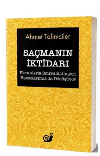 Saçmanın İktidarı - Ahmet Talimciler - Sakin Kitap