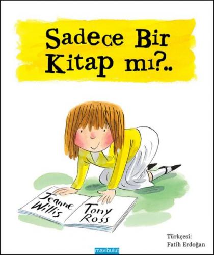 Sadece Bir Kitap mı?.. - Jeanne Willis - Mavibulut Yayınları