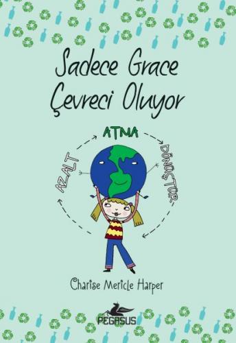 Sadece Grace Çevreci Oluyor - Charise Mericle Harper - Pegasus Yayınla