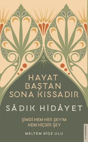 Sâdık Hidâyet - Hayat Baştan Sona Kıssadır - Meltem Bige Ulu - Destek 