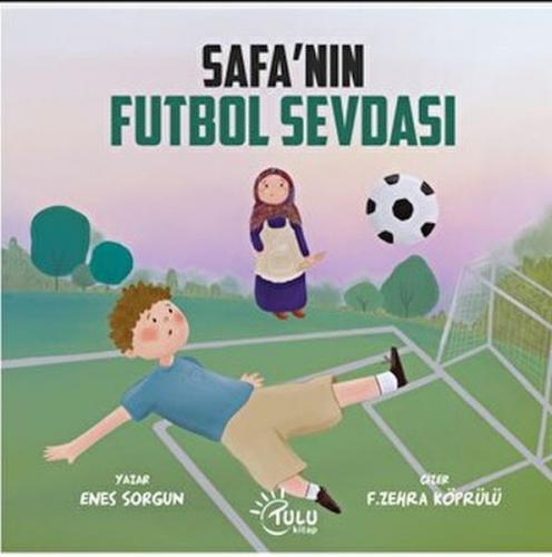 Safa’nın Futbol Sevdası - Enes Sorgun - Tulu Kitap