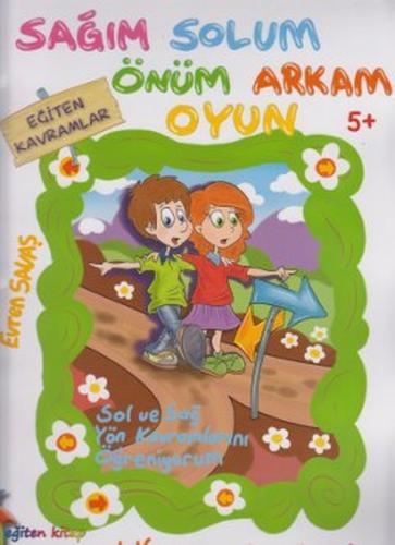 Sağım Solum Önüm Arkam Oyun - Mahmut Yılmaz - Eğiten Kitap Çocuk Kitap