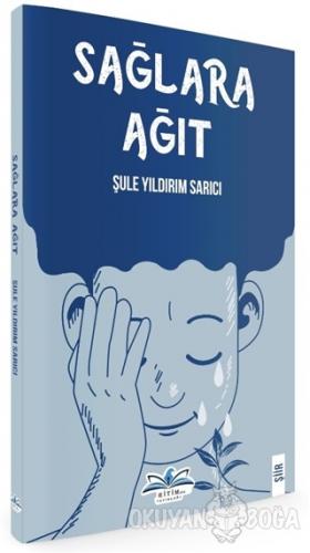 Sağlara Ağıt - Şule Yıldırım Sarıcı - Ritim Plus Yayınları