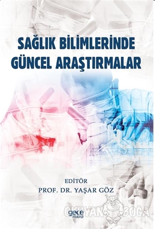 Sağlık Bilimlerinde Güncel Araştırmalar - Yaşar Göz - Gece Kitaplığı