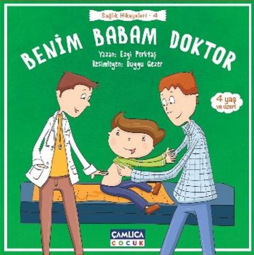 Benim Babam Doktor - Ezgi Perktaş - Çamlıca Çocuk Yayınları