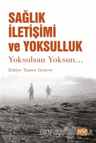 Sağlık İletişimi ve Yoksulluk - Zekiye Tamer Gencer - Nobel Bilimsel E