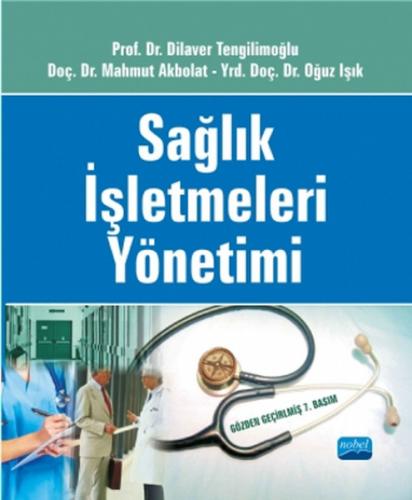 Sağlık İşletmeleri Yönetimi - Oğuz Işık - Nobel Akademik Yayıncılık