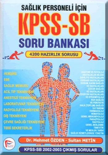 Sağlık Personeli İçin KPSS-SB Soru Bankası - Mehmet Özden - Pelikan Tı