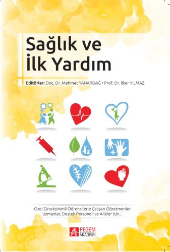 Sağlık ve İlk Yardım - Mehmet Yanardağ - Pegem Akademi Yayıncılık - Ak