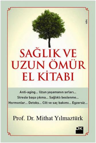 Sağlık ve Uzun Ömür El Kitabı - Mithat Yılmaztürk - Doğan Kitap