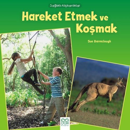 Sağlıklı Alışkanlıklar - Hareket Etmek ve Koşmak - Sue Barraclough - 1