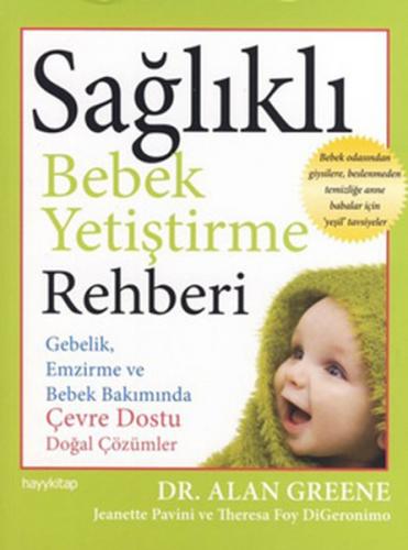 Sağlıklı Bebek Yetiştirme Rehberi - Alan Greene - Hayykitap