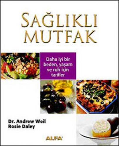 Sağlıklı Mutfak (Ciltli) - Andrew Weil - Alfa Yayınları