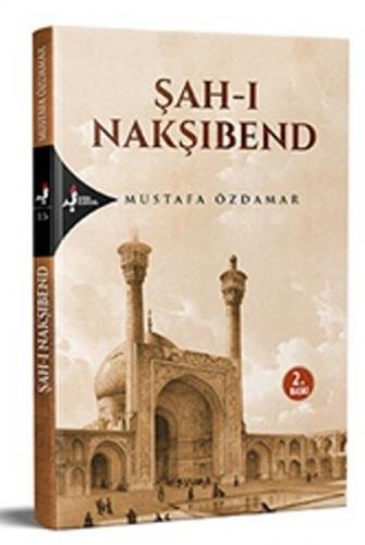 Şah-ı Nakşibend - Mustafa Özdamar - Kırk Kandil Yayınları