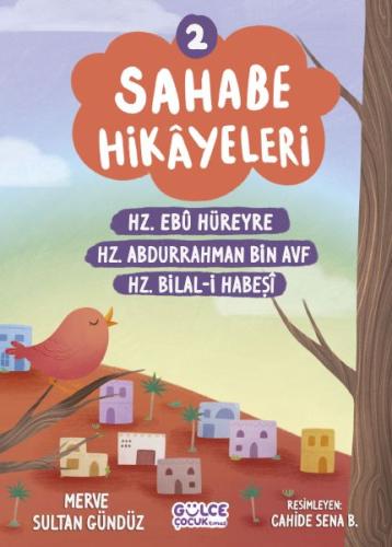 Sahabe Hikayeleri 2. Kitap - Merve Sultan Gündüz - Gülce Çocuk