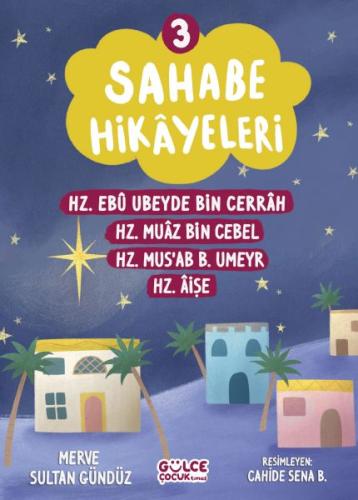 Sahabe Hikayeleri 3. Kitap - Merve Sultan Gündüz - Gülce Çocuk