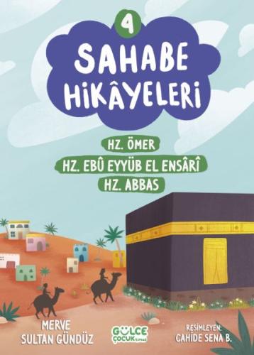 Sahabe Hikayeleri 4. Kitap - Merve Sultan Gündüz - Gülce Çocuk