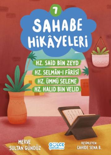 Sahabe Hikayeleri 7. Kitap - Merve Sultan Gündüz - Gülce Çocuk