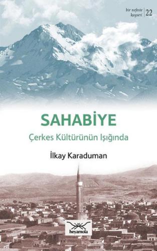 Sahabiye - Çerkes Kültürünün Işığında - İlkay Karaduman - Heyamola Yay