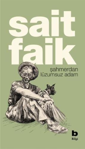 Şahmerdan Lüzumsuz Adam - Sait Faik Abasıyanık - Bilgi Yayınevi