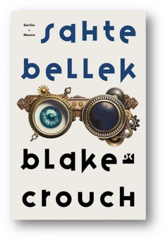 Sahte Bellek - Blake Crouch - Doğan Kitap