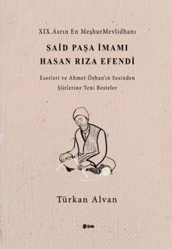 Said Paşa İmamı Hasan Rıza Efendi - Türkan Alvan - Şule Yayınları