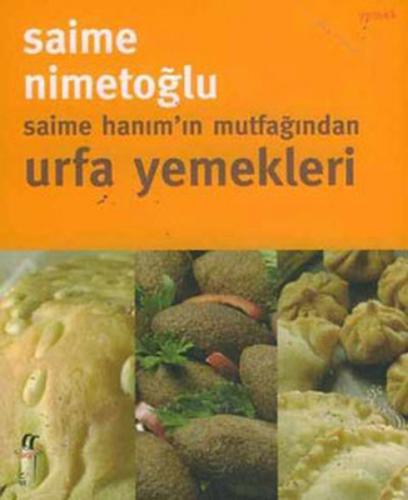 Saime Hanım'ın Mutfağından Urfa Yemekleri - Saime Nimetoğlu - Oğlak Ya