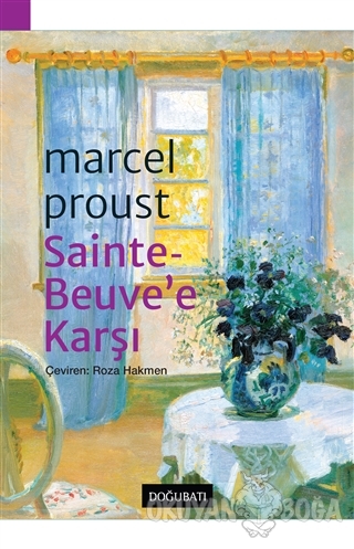 Sainte-Beuve'e Karşı - Marcel Proust - Doğu Batı Yayınları