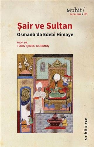 Şair ve Sultan - Tuba Işınsu Durmuş - Muhit Kitap